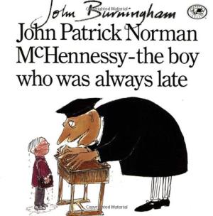 John Patrick Norman Mchennessy,  the boy who was always late