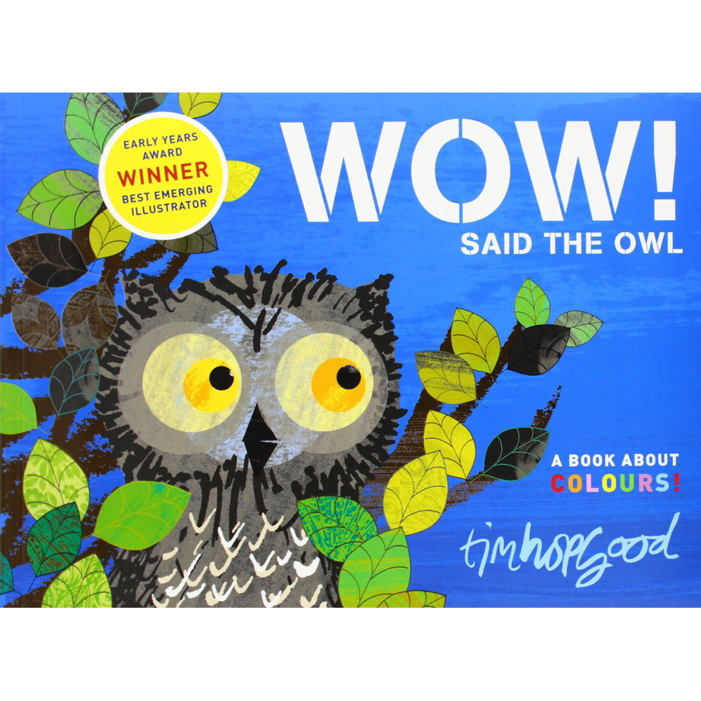 Wow! Said the Owl