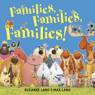 Families, families, families!