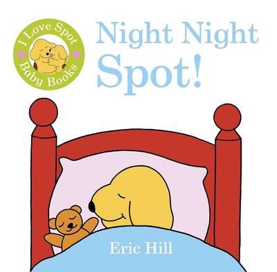 I Love Spot Baby Books: Night Night Spot (硬頁書)