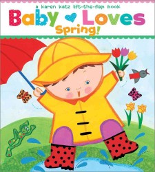 Baby Loves Spring!: A Karen Katz Lift-the-Flap Book (Board Book)