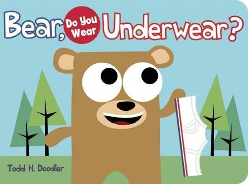 Bear, Do You Wear Underwear? (Ages: 0-3) (Board) (Blue Apple)