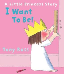 I Want to Be! : Little Princess Story Book